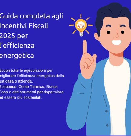 Guida completa agli Incentivi Fiscali 2025 per l’efficienza energetica