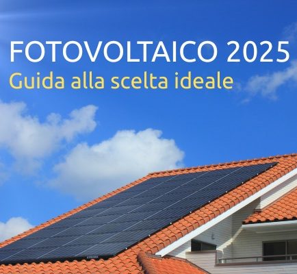 Fotovoltaico 2025 guida alla scelta ideale